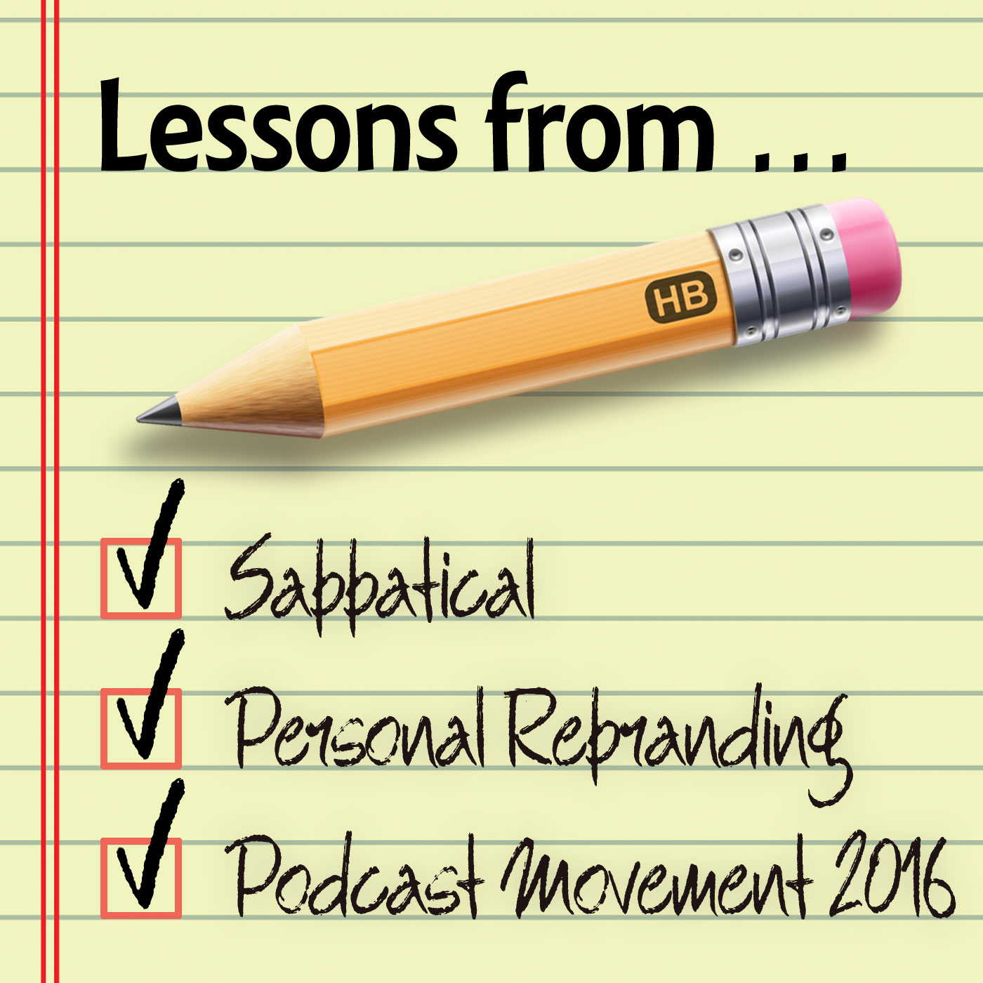 Podcasting Lessons from a Sabbatical, Personal Rebranding, and Podcast Movement 2016