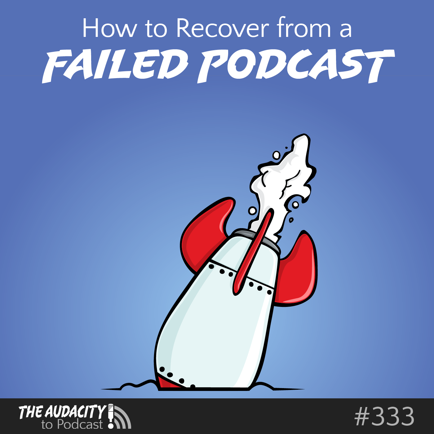 How to Recover from a Failed Podcast