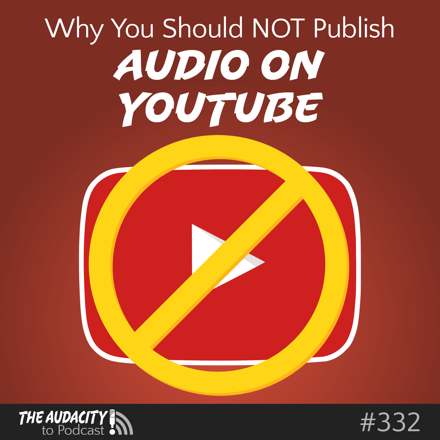 Why You Should NOT Publish “Fake Video” Audio Podcasts on YouTube